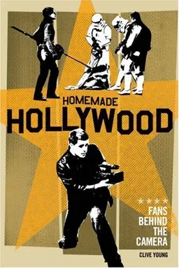 Homemade Hollywood: Fans Behind the Camera