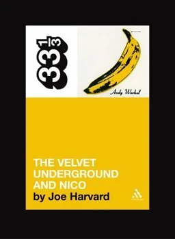 Velvet Underground's The Velvet Underground and Nico (Thirty Three and a Third series)