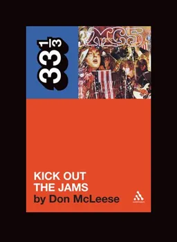 The MC5's Kick Out the Jams (33 1/3)