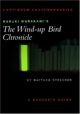 Haruki Murakami's The Wind-up Bird Chronicle: A Reader's Guide (Continuum Contemporaries)