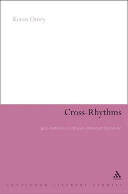 Cross-Rhythms: Jazz Aesthetics in African-American Literature (Continuum Literary Studies)
