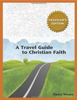 A Travel Guide to Christian Faith: Traveler's Edition, Student Edition (Travel Guide to the Christian Faith)