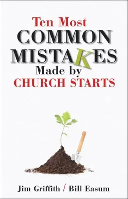 Ten Most Common Mistakes Made by Church Starts
