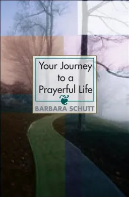 Your Journey to a Prayerful Life