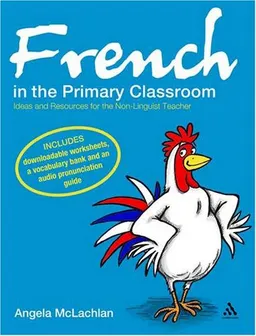 עטיפת הספר French in the Primary Classroom: Ideas and Resources for the Non-linguist Teacher מאת Angela Mclachlan