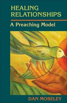 Healing Relationships: A Preaching Model