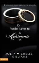 SÃ­! puedes salvar tu matrimonio: 12 verdades para rescatar tu relaciÃ³n (Spanish Edition)