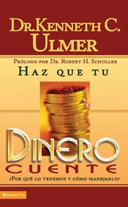 Haz que tu dinero cuente: Porque lo tenemos y cÃ³mo manejarlo (Spanish Edition)