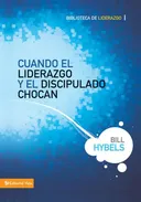 Cuando el liderazgo y el discipulado chocan (Seleccion VidaLider) (Spanish Edition)