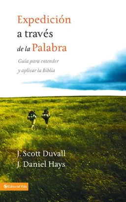 עטיפת הספר Expedición a través de la palabra: Guía para entender y aplicar la Biblia (Spanish Edition) מאת J. Scott Duvall