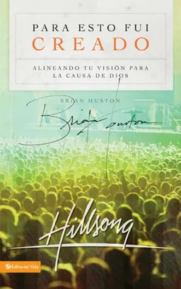 Para esto fui creado: CÃ³mo alinear tu visiÃ³n con la causa de Dios (Spanish Edition)