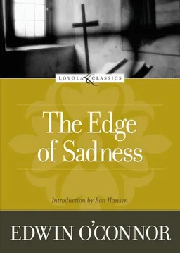 The Edge of Sadness (The Loyola Classics Series)