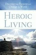 עטיפת הספר Heroic Living מאת Chris Lowney