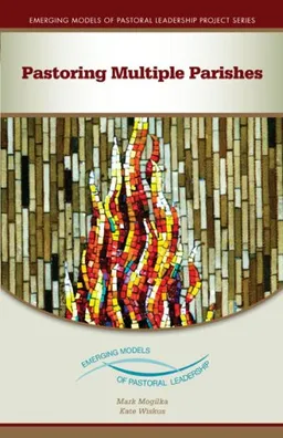 עטיפת הספר Pastoring Multiple Parishes (Emerging Models of Pastoral Leadership Project) מאת Mark Mogilka