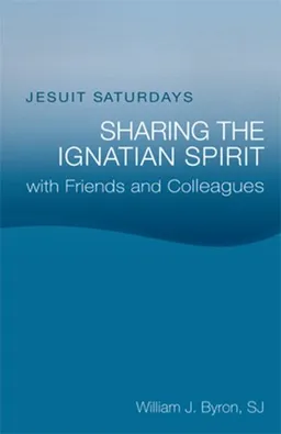 Jesuit Saturdays: Sharing the Ignatian Spirit With Friends and Colleagues