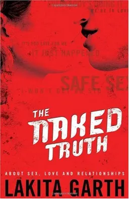 The Naked Truth: About Sex, Love and Relationships