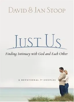 Just Us: Finding Intimacy with God and Each Other