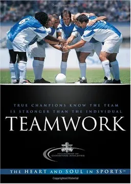 Teamwork: The Heart and Soul in Sports