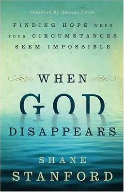 When God Disappears: Finding Hope When Your Circumstances Seem Impossible