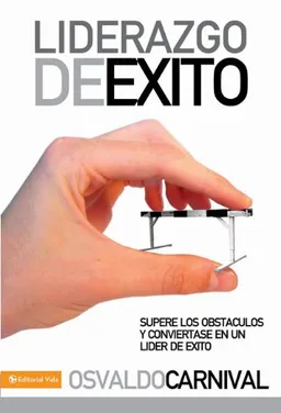 Liderazgo de Ã©xito: Supere los obstÃ¡culos y conviÃ©rtase en un lÃ­der de Ã©xito (Spanish Edition)