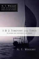 1 & 2 Timothy and Titus: 12 Studies for Individuals and Groups (N. T. Wright for Everyone Bible Study Guides)