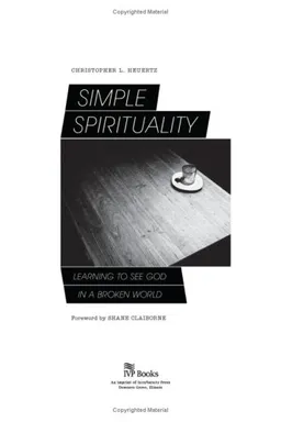 Simple Spirituality: Learning to See God in a Broken World