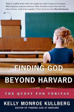 עטיפת הספר Finding God Beyond Harvard: The Quest for Veritas (Veritas Forum Books) מאת Kelly Monroe Kullberg