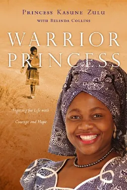 Warrior Princess: Fighting for Life With Courage and Hope