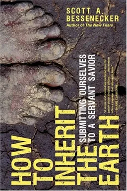 How to Inherit the Earth: Submitting Ourselves to a Servant Savior