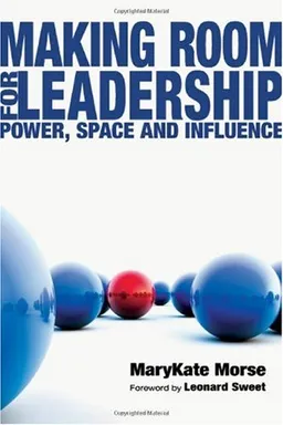 Making Room for Leadership: Power, Space and Influence