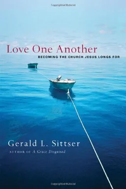 Love One Another: Becoming the Church Jesus Longs for