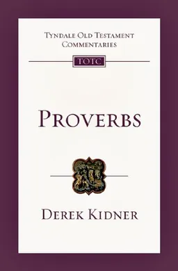 Proverbs (Tyndale Old Testament Commentaries)