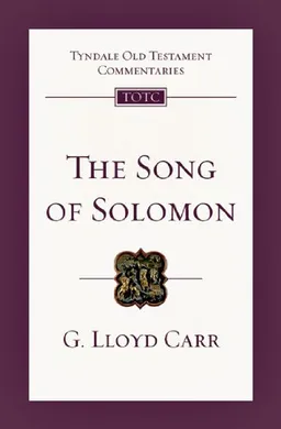 עטיפת הספר The Song of Solomon: An Introduction and Commentary (Tyndale Old Testament Commentaries) מאת G. Lloyd Carr