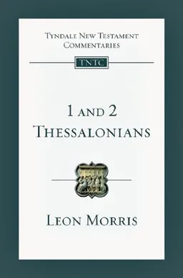 1 and 2 Thessalonians: An Introduction and Commentary (Tyndale New Testament Commentaries)