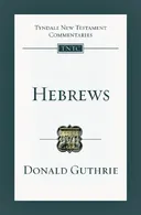 Hebrews: An Introduction and Commentary (Tyndale New Testament Commentaries)
