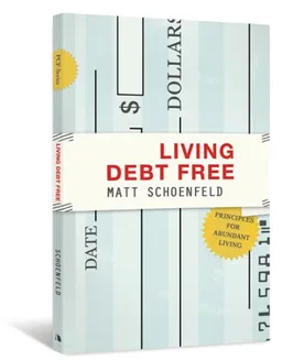 עטיפת הספר Living Debt Free: Principles for Abundant Living (Principle Centered Financial Series) מאת Matt Schoenfeld