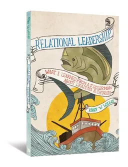 עטיפת הספר Relational Leadership: What I learned from a Fisherman About Leading a Church מאת Kerry W. Willis