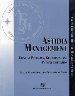 Asthma Management: Clinical Pathways, Guidelines, and Patient Education (Aspen Chronic Disease Management Series)