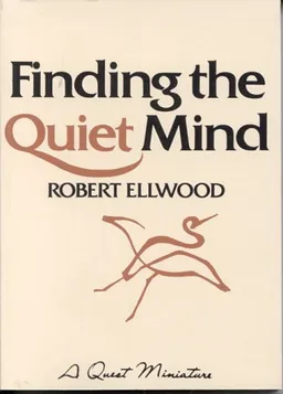 עטיפת הספר Finding the Quiet Mind (A Quest book) מאת Robert Ellwood
