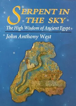 עטיפת הספר Serpent in the Sky: The High Wisdom of Ancient Egypt מאת John Anthony West