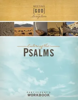 Entering the Psalms, Participant's Workbook (Meeting God in Scripture)