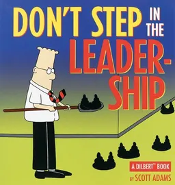 Don'T Step In The Leadership:A Dilbert Book