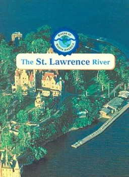 The St. Lawrence River (Rivers of North America)