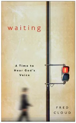 עטיפת הספר Waiting: A Time to Hear God's Voice מאת Fred Cloud