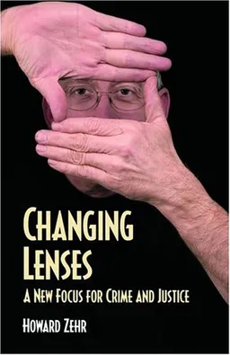 Changing Lenses: A New Focus for Crime and Justice (Christian Peace Shelf)