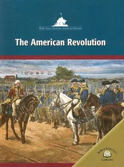 The American Revolution (Wars That Changed American History)