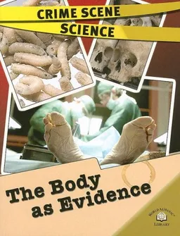 (Crime Scene Science) The Body as Evidence