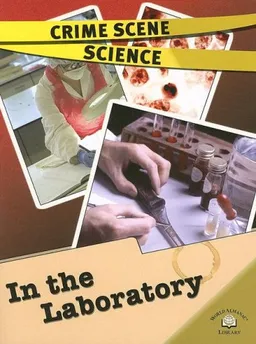 In the Laboratory (Crime Scene Science)