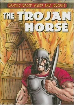 The Trojan Horse (Graphic Greek Myths and Legends)
