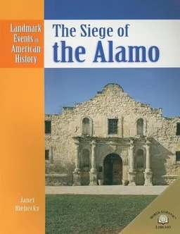 The Siege of the Alamo (Landmark Events in American History)